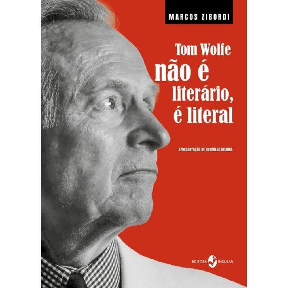 Tom Wolfe Não É Literário, É Literal