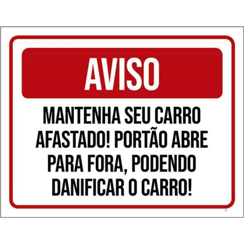 Placa Aviso Mantenha Carro Afastado Portão Abre 36X46