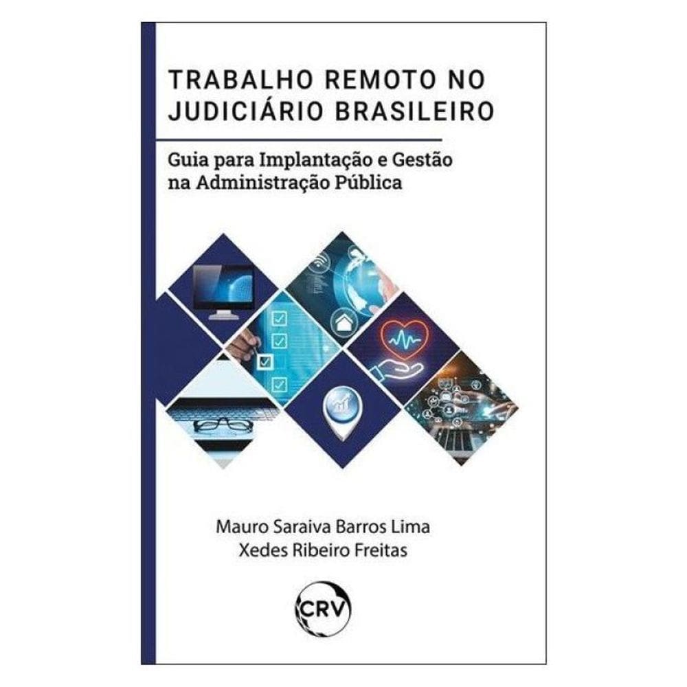 Trabalho Remoto No Judiciário Brasileiro: Guia Para Implantação E Gestão Na Administração Pública