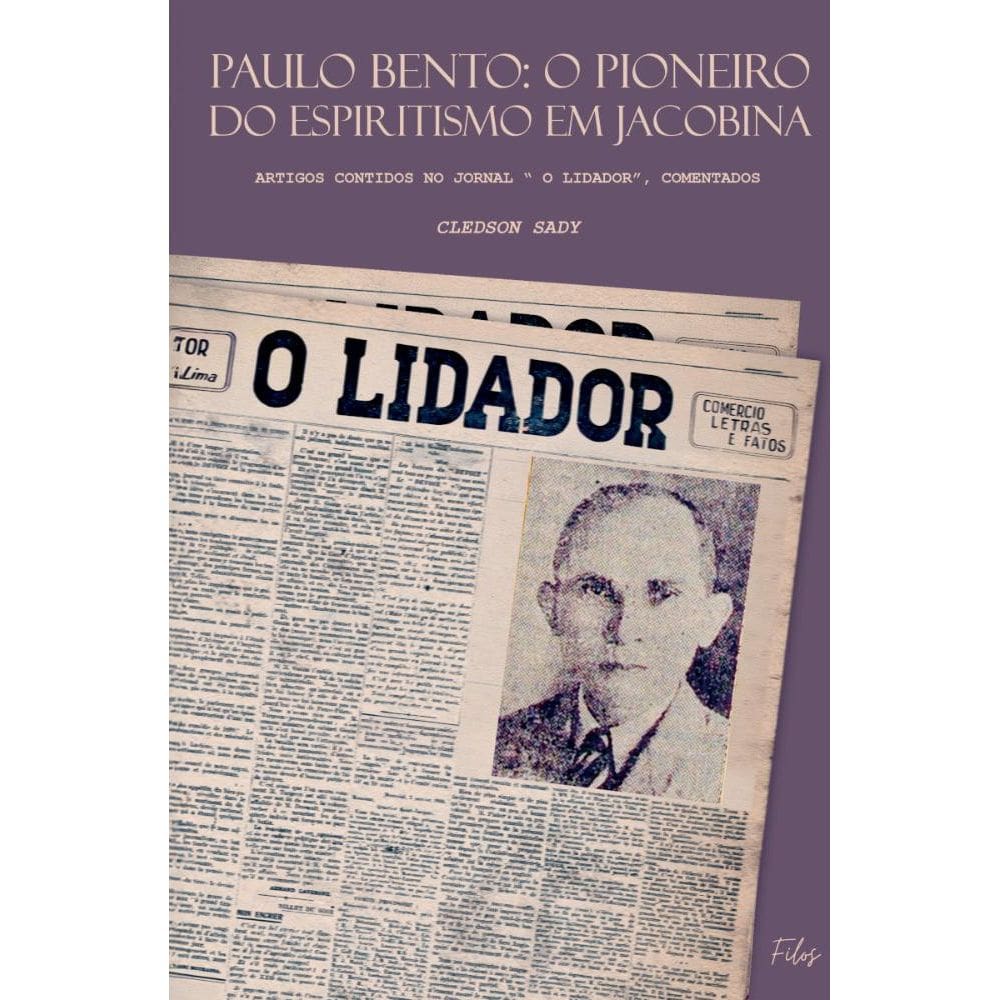 Paulo Bento: O pioneiro do Espiritismo em Jacobina