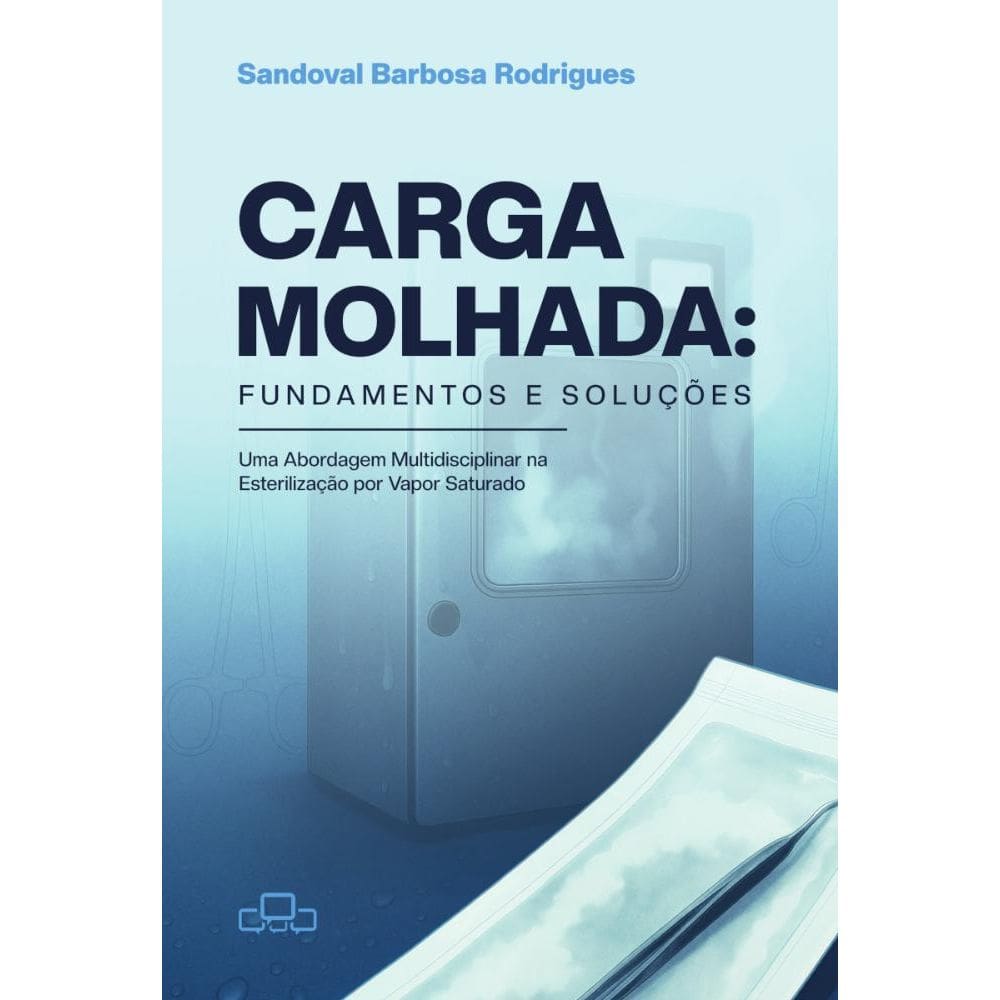 Carga molhada: Uma abordagem multidisciplinar na esterilização por vapor saturado