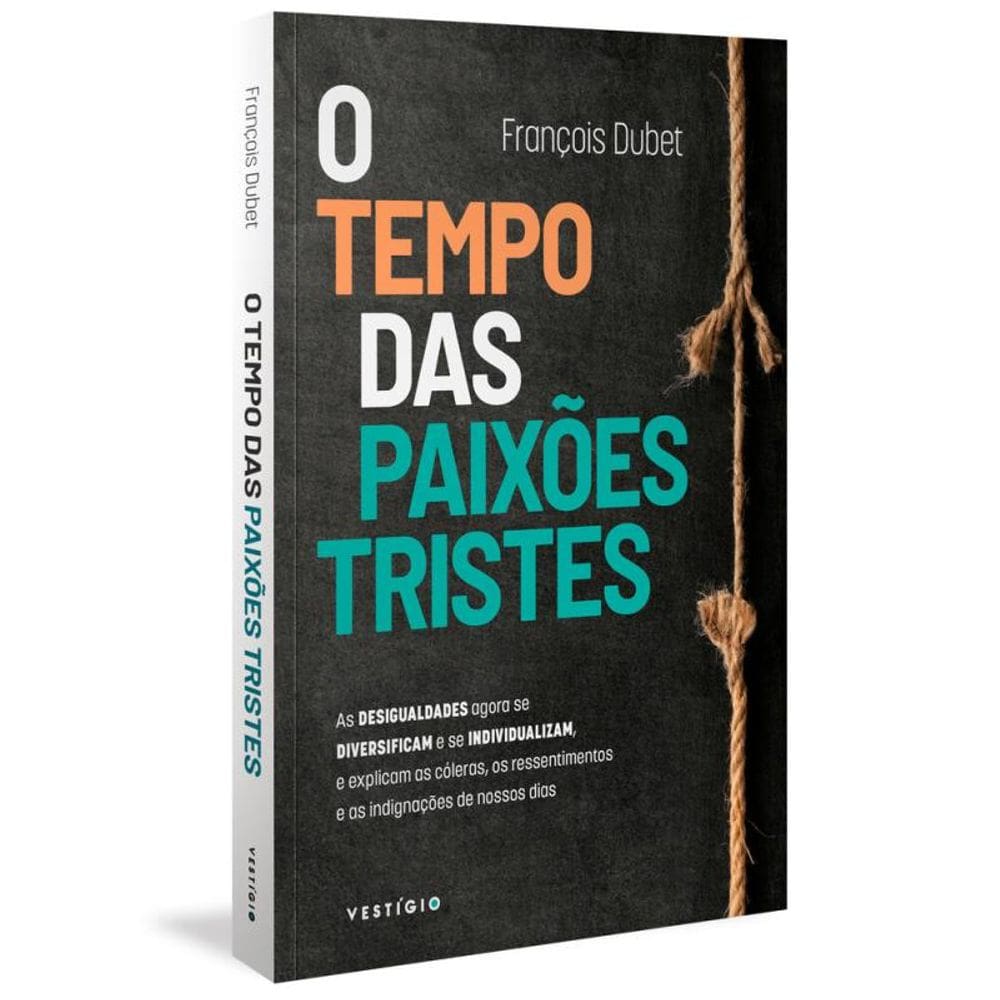 O Tempo Das Paixões Tristes