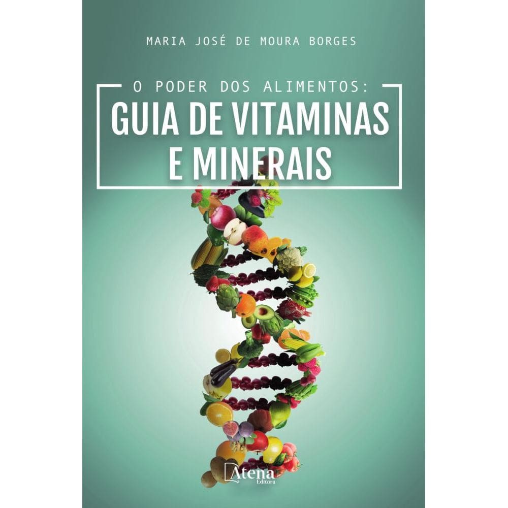O poder dos alimentos: guia de vitaminas e minerais