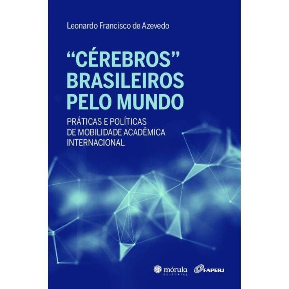 ”CÉREBROS” BRASILEIROS PELO MUNDO