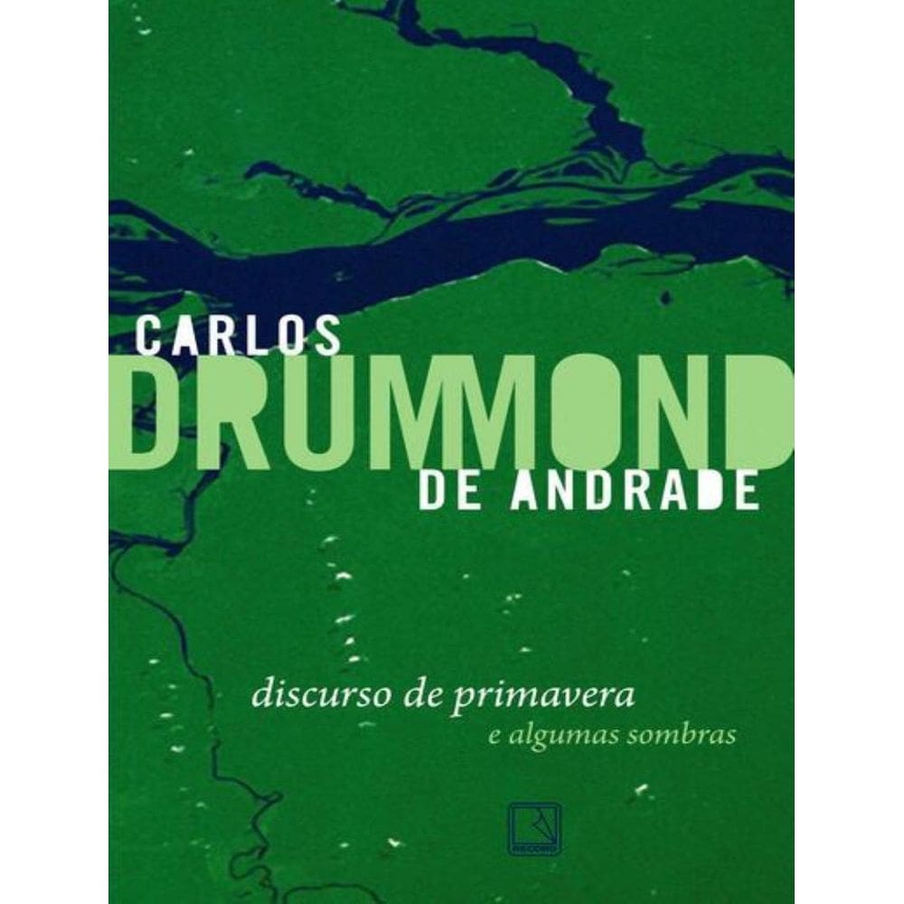Discurso De Primavera E Algumas Sombras