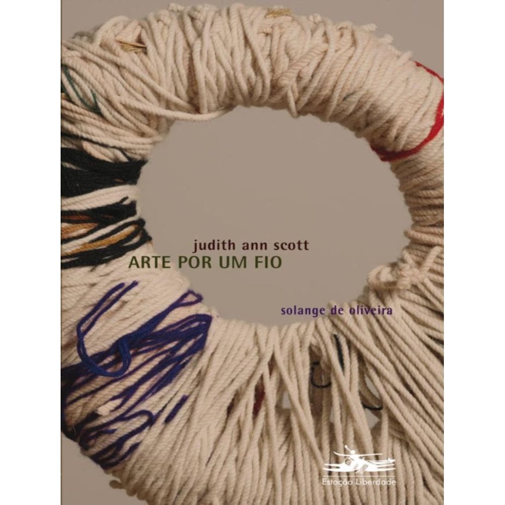 Arte Por Um Fio - Volume 2 - Judith Ann Scott