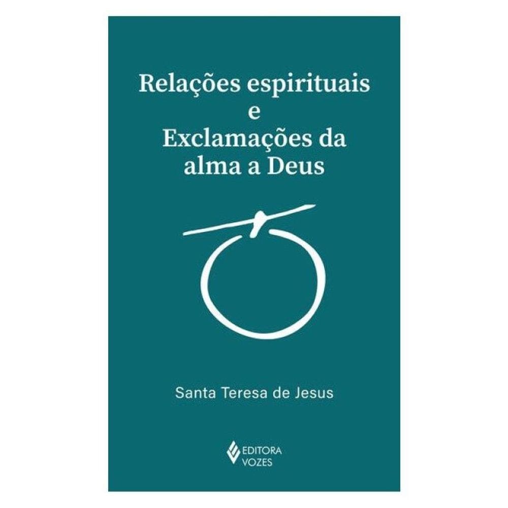 Relações Espirituais E Exclamações Da Alma A Deus