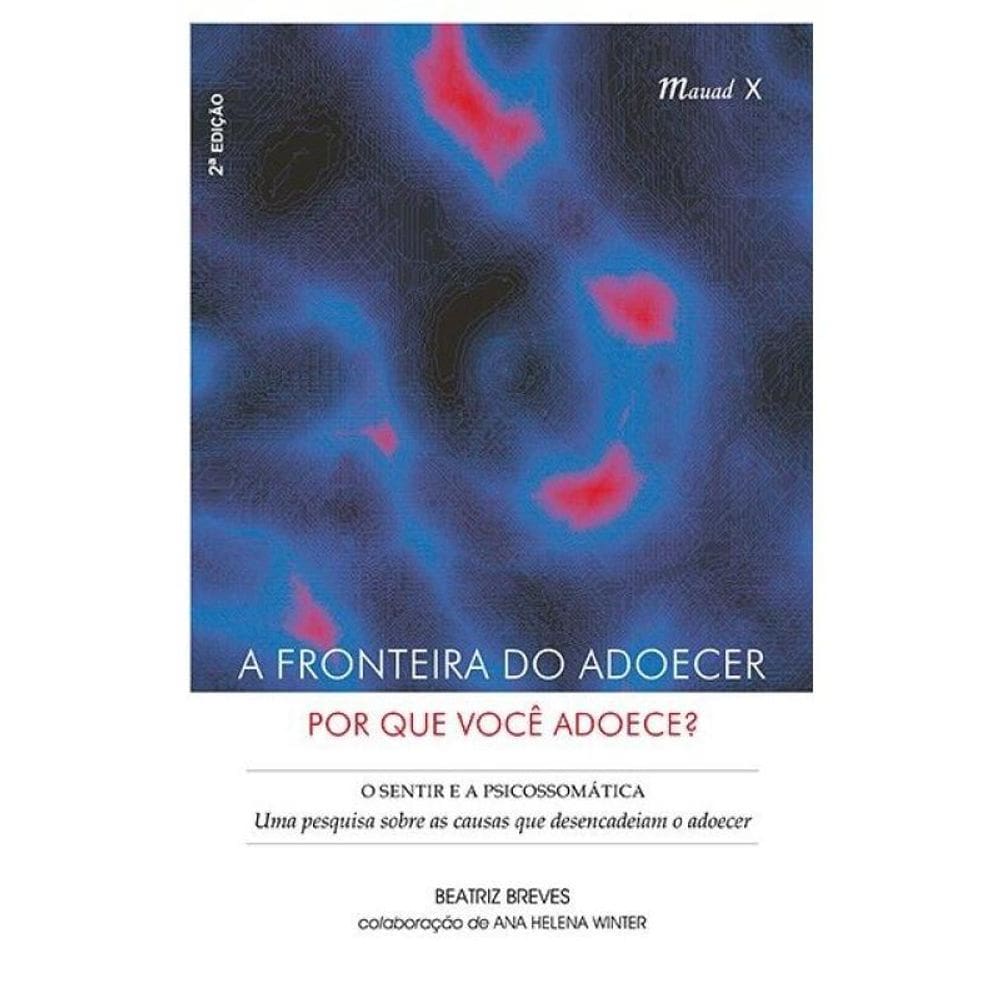 A Fronteira Do Adoecer: Por Que Você Adoece?