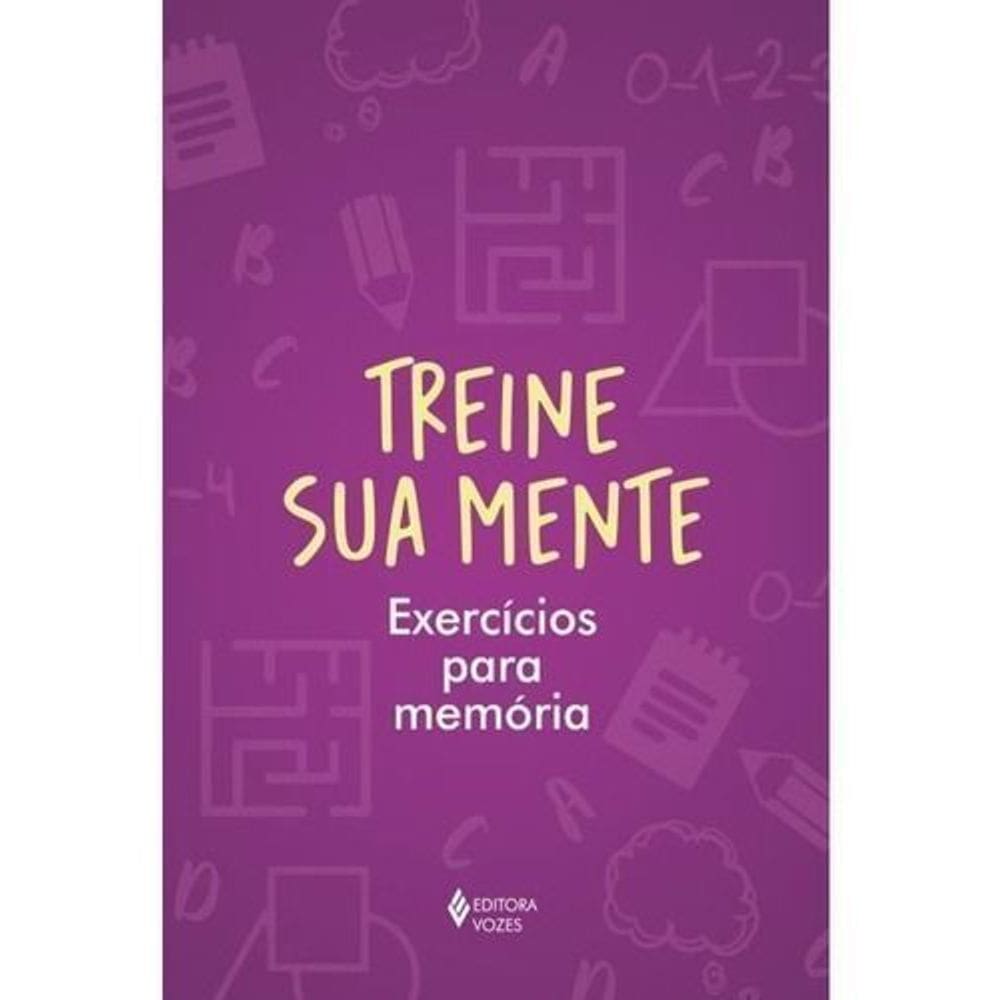 Treine Sua Mente - Exercícios Para Memória