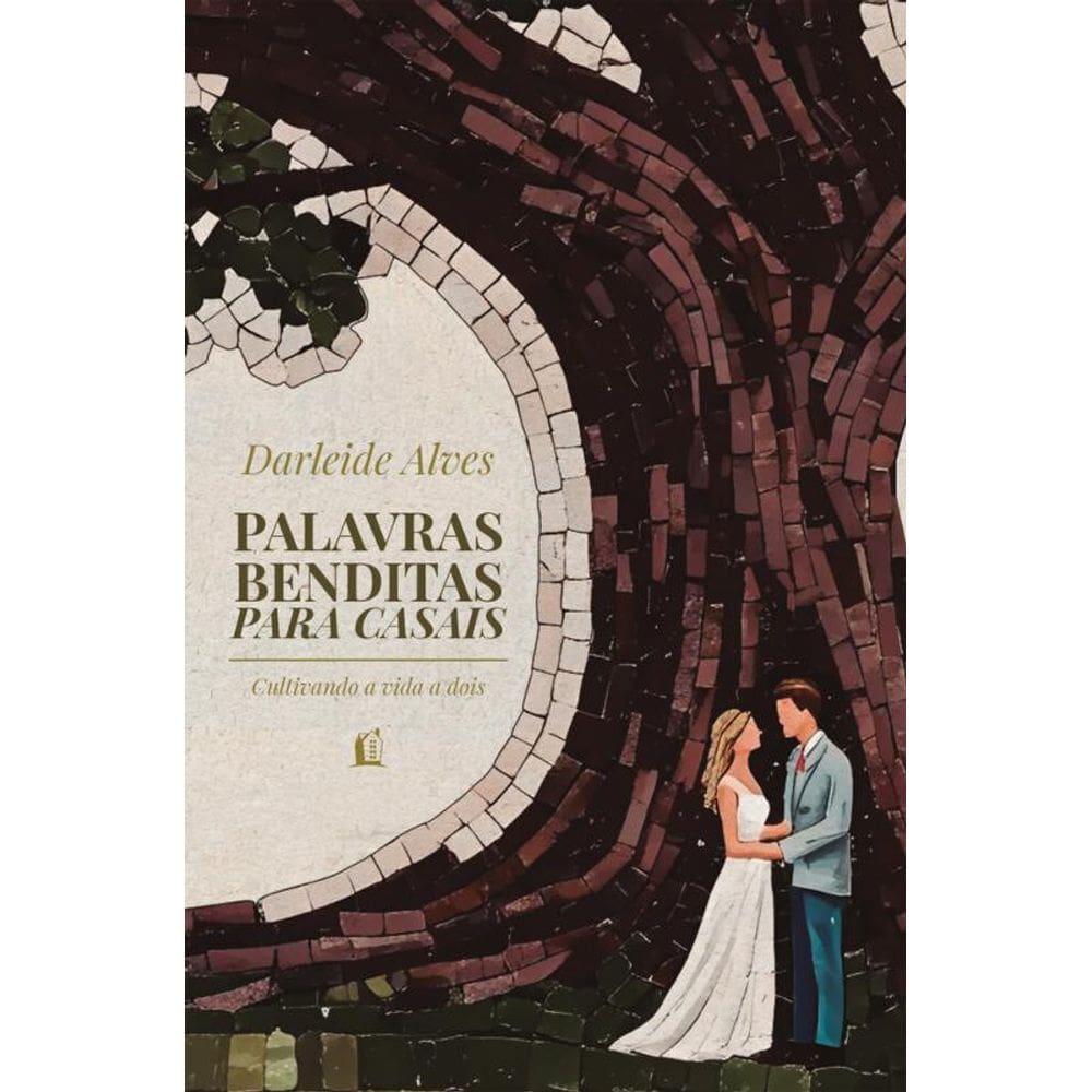 Palavras benditas para casais: Cultivando a vida a dois – Da mesma autora de “Amor e cura”