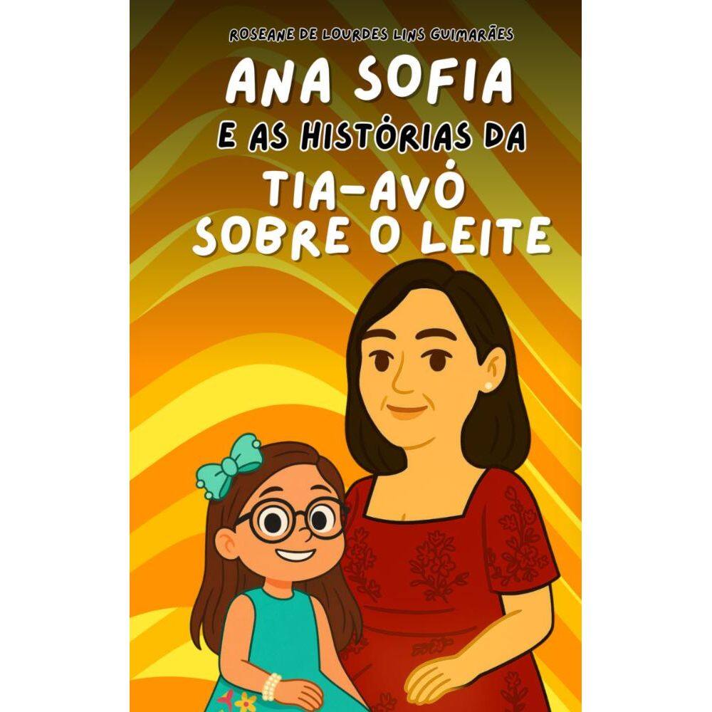 Ana Sofia e as hist ria da tia-av  sobre o leite