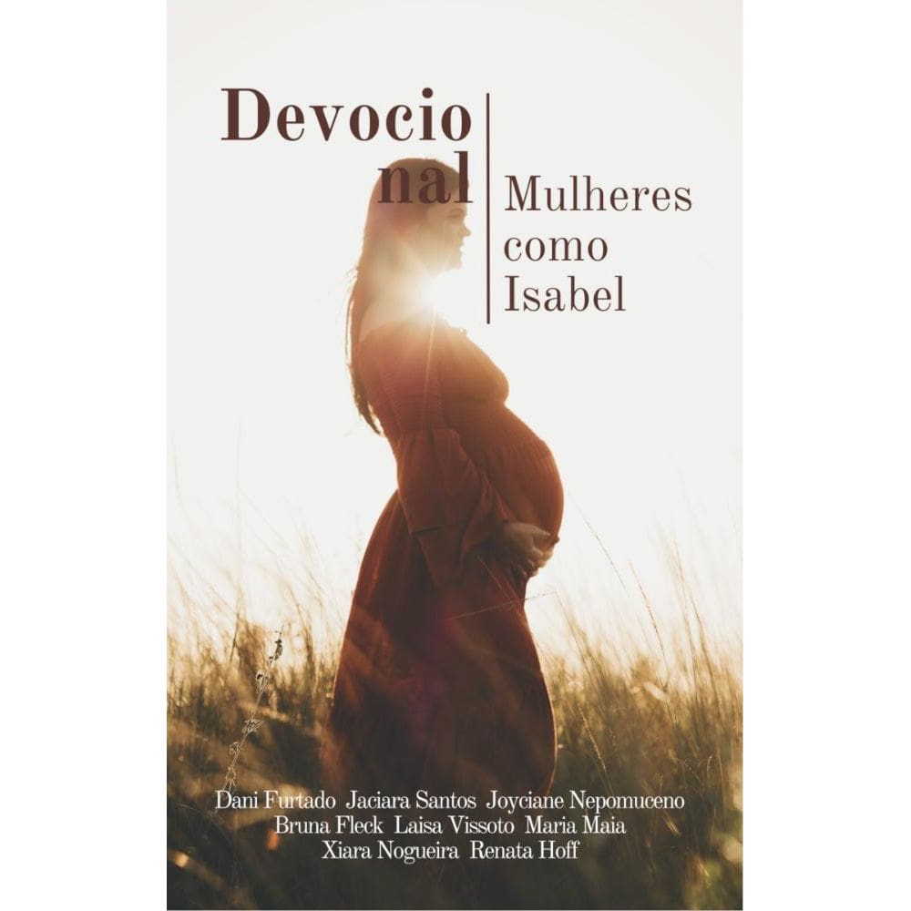 Mulheres como Isabel: Devocional