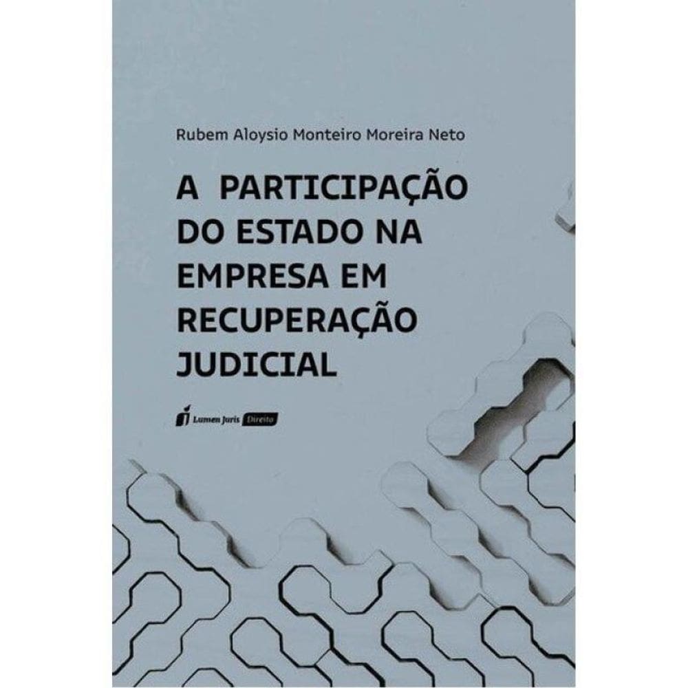 A Participação Do Estado Na Empresa Em Recuperação Judicial - 2025