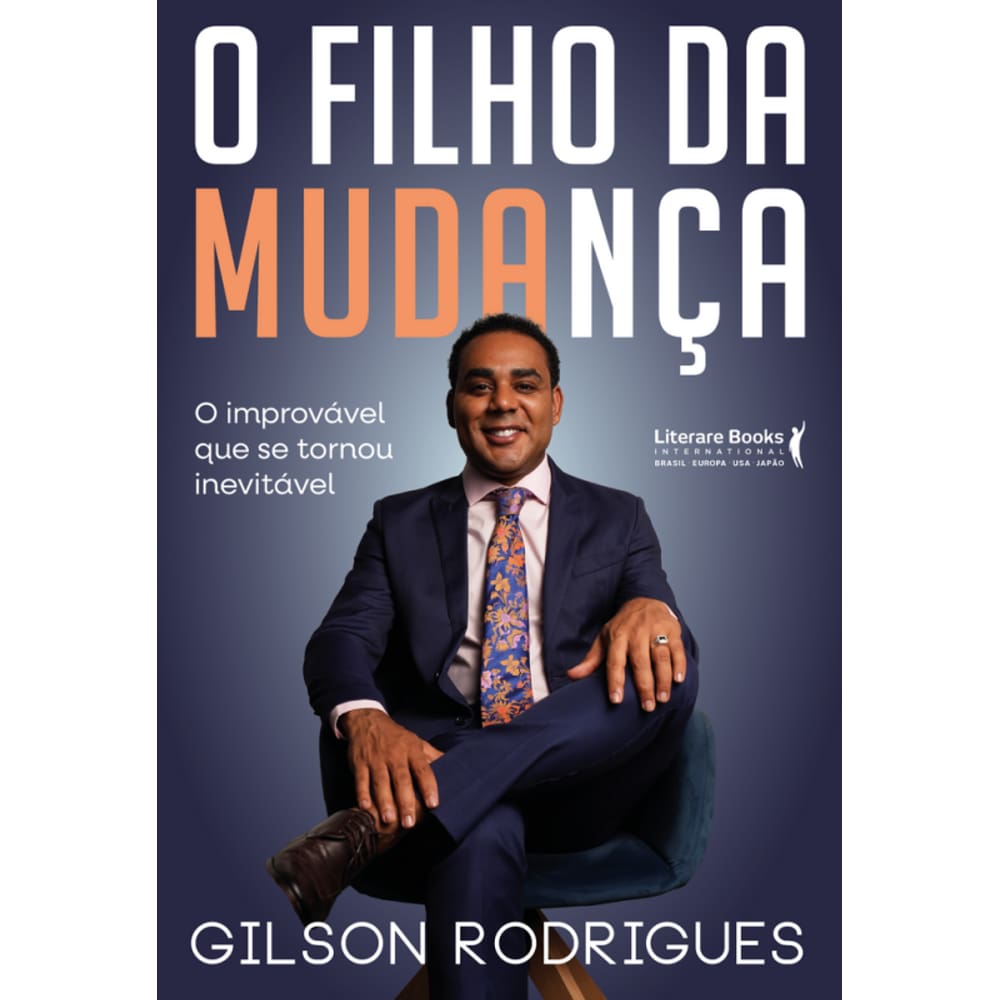 O Filho Da Mudança: O Improvável Que Se Tornou Inevitável