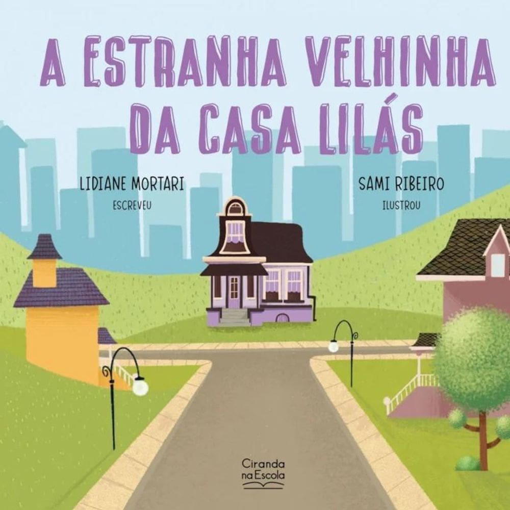 Livro Literatura Infantil- A Estranha Velhinha Da Casa Lilás