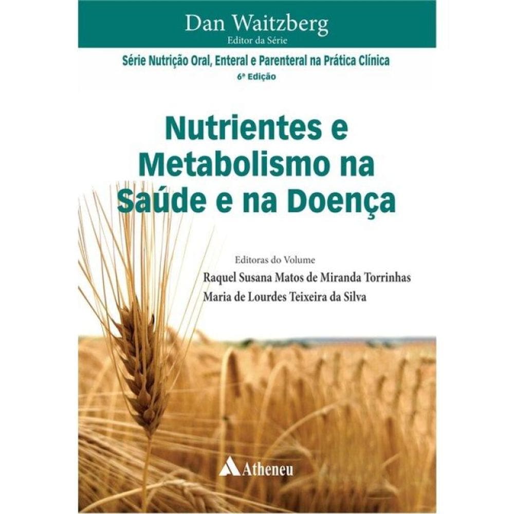 Nutrientes E Metabolismo Na Saúde E Na Doença