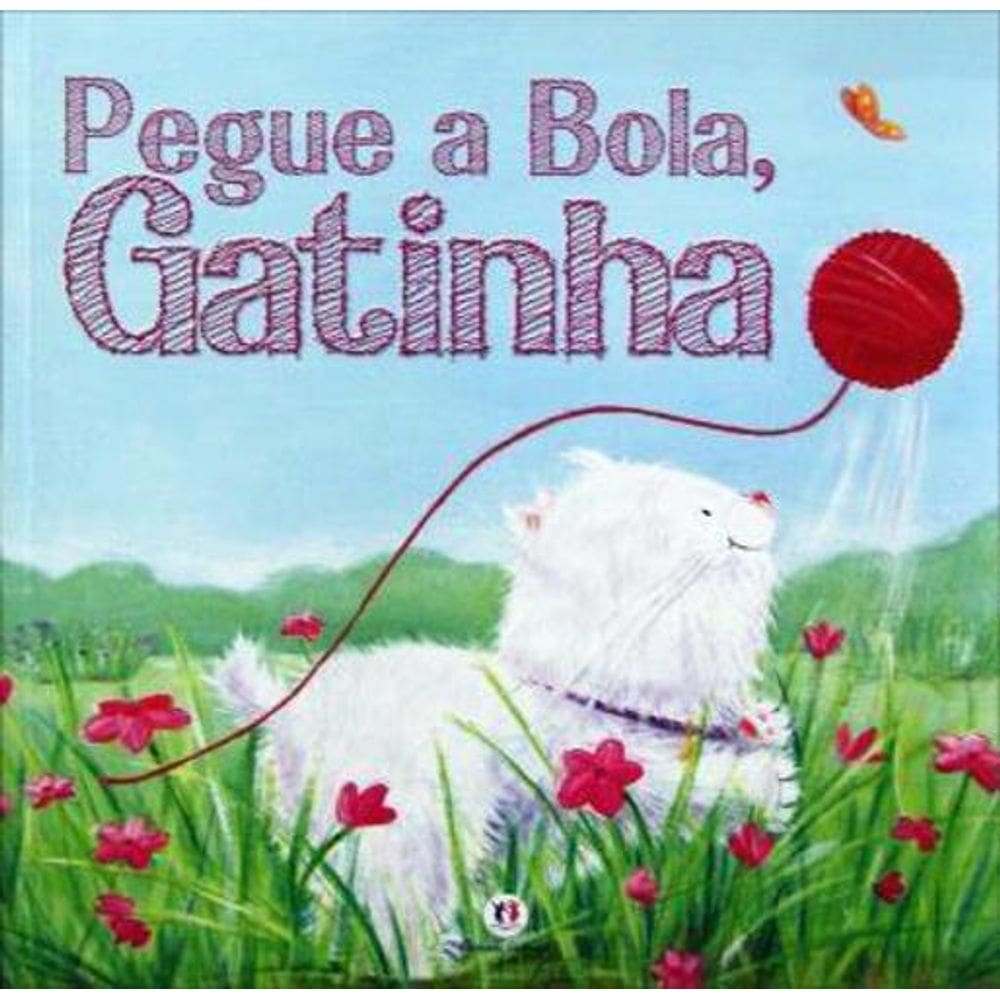 Livro Literatura Infantil Pegue A Bola, Gatinha