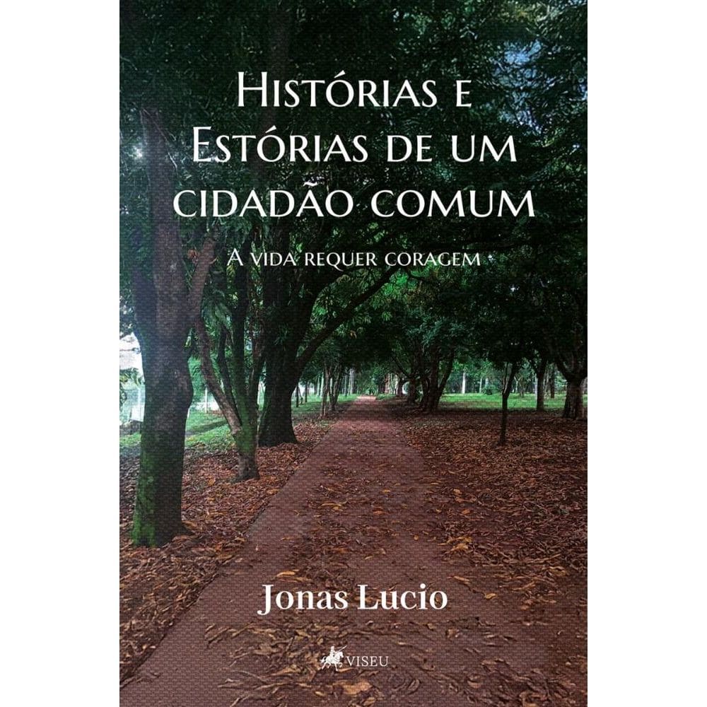 Histórias e Estórias de um cidadão comum: A vida requer coragem