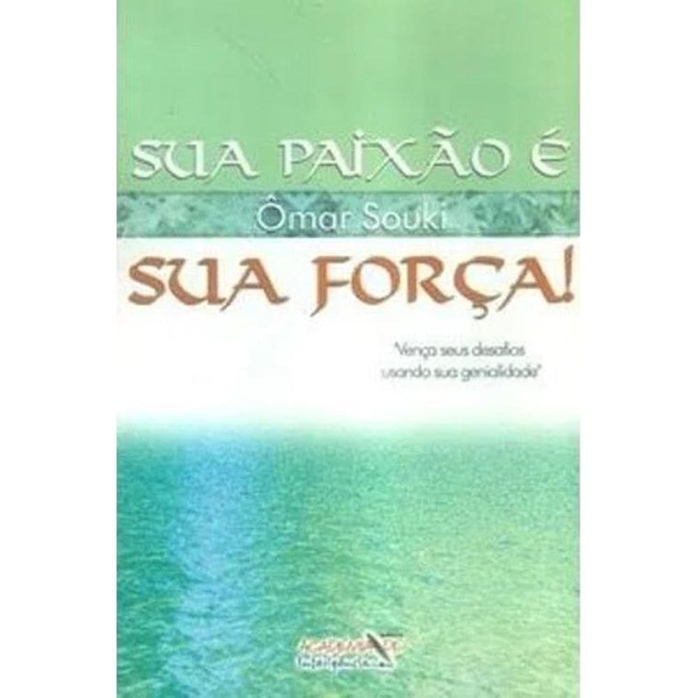 Livro Sua Paixão É Sua Força