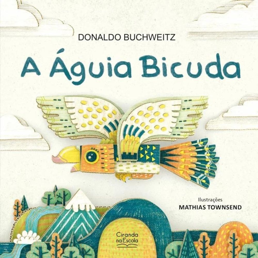 Livro Literatura Infantil - A Águia Bicuda - Ciranda
