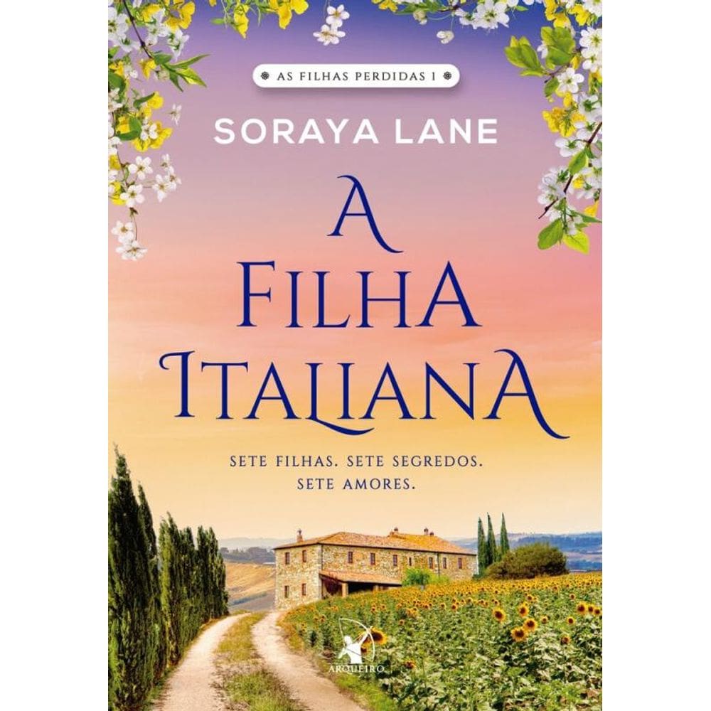 A filha italiana (As Filhas Perdidas – Livro 1): Sete filhas. Sete segredos. Sete amores.