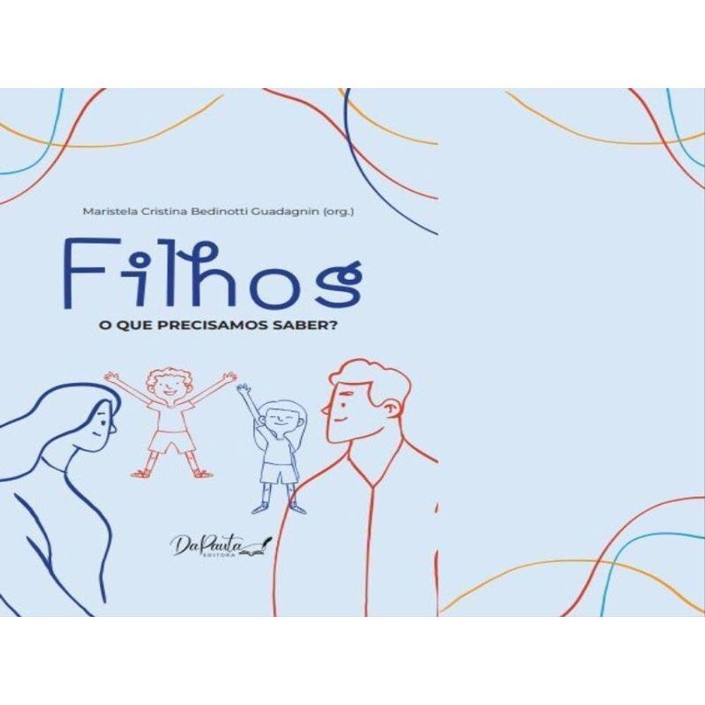 Filhos - O Que Precisamos Saber?