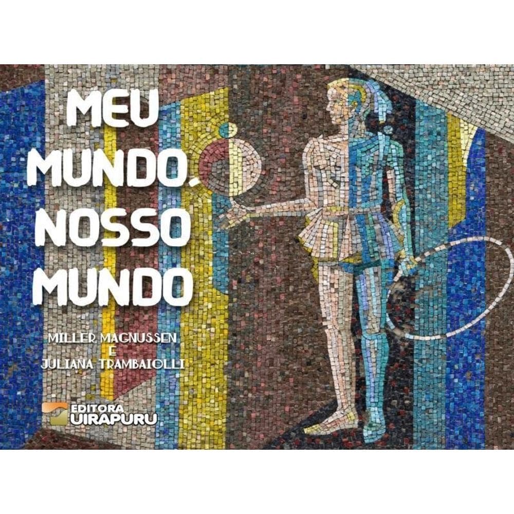 Meu Mundo, Nosso Mundo