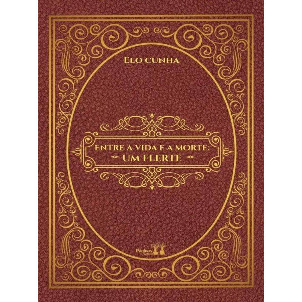 Entre A Vida E A Morte - Um Flerte