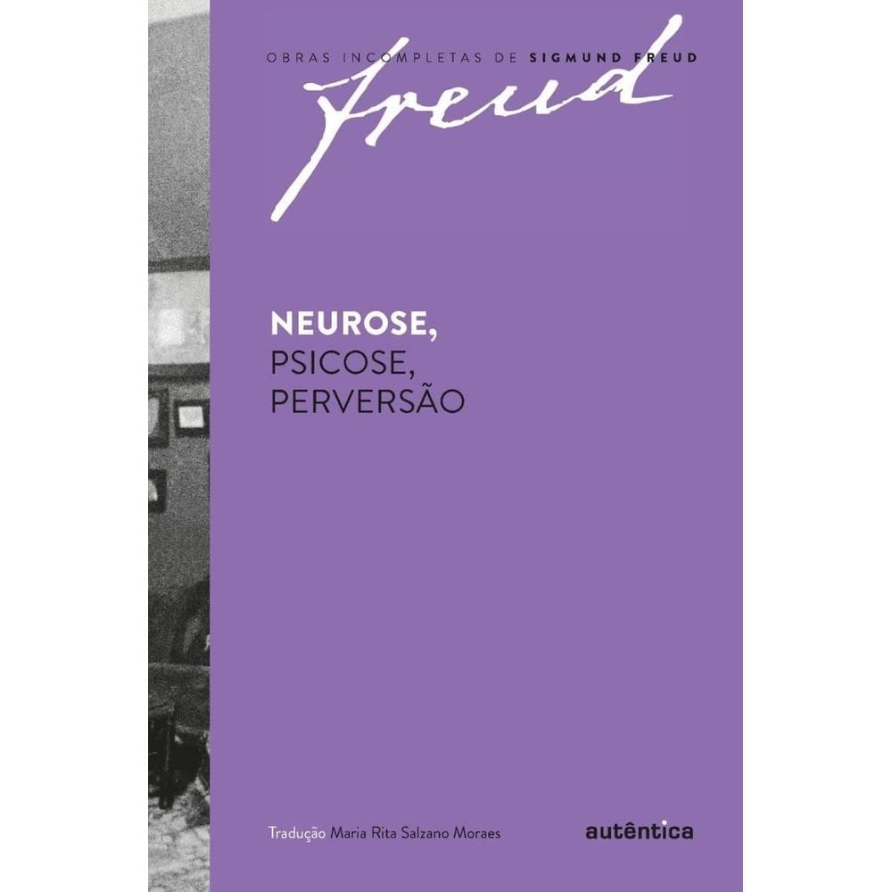 Neurose, Psicose, Perversão