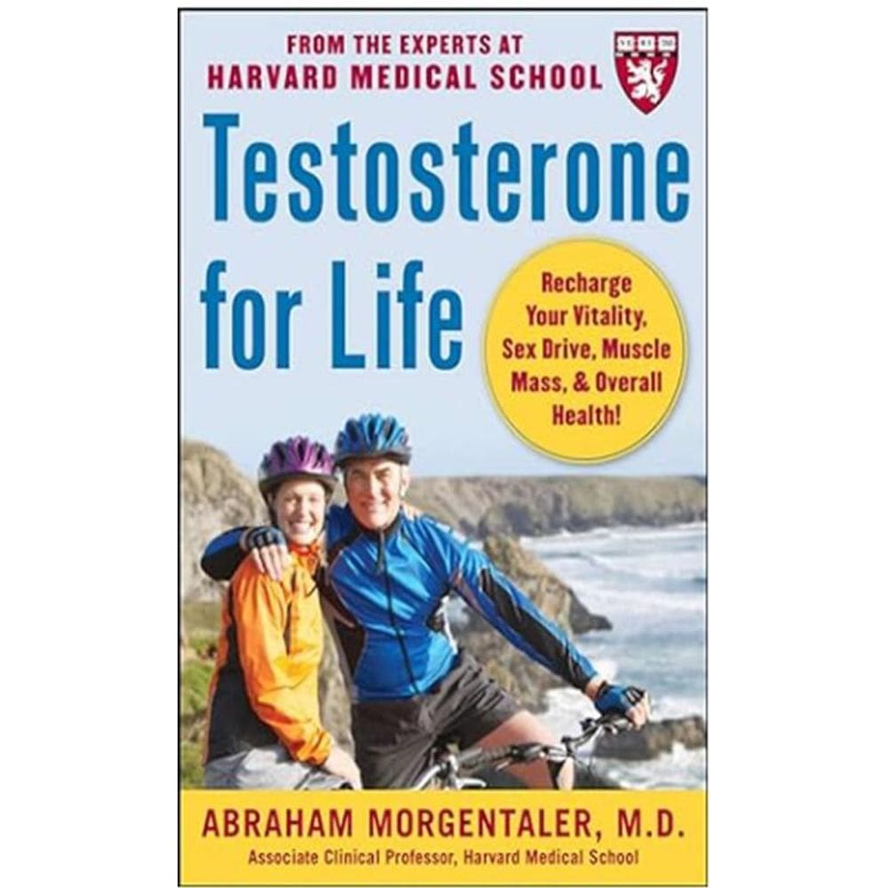 Testosterone For Life: Recharge Your Vitality, Sex Drive, Muscle Mass & Overall Health!: Recharge Yo