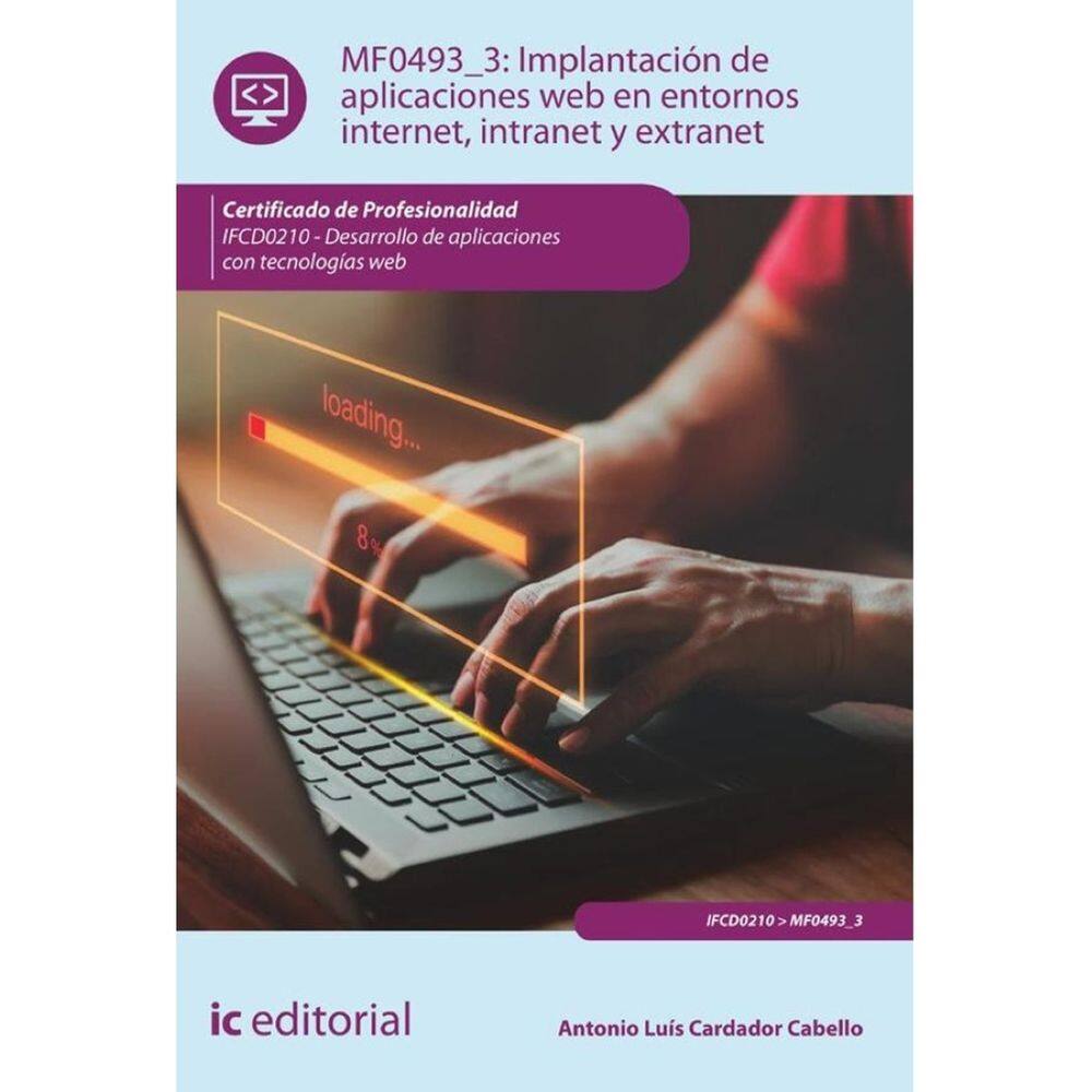 Implantación de aplicaciones web en entornos internet, intranet y extranet. IFCD0210 - Desarrollo de