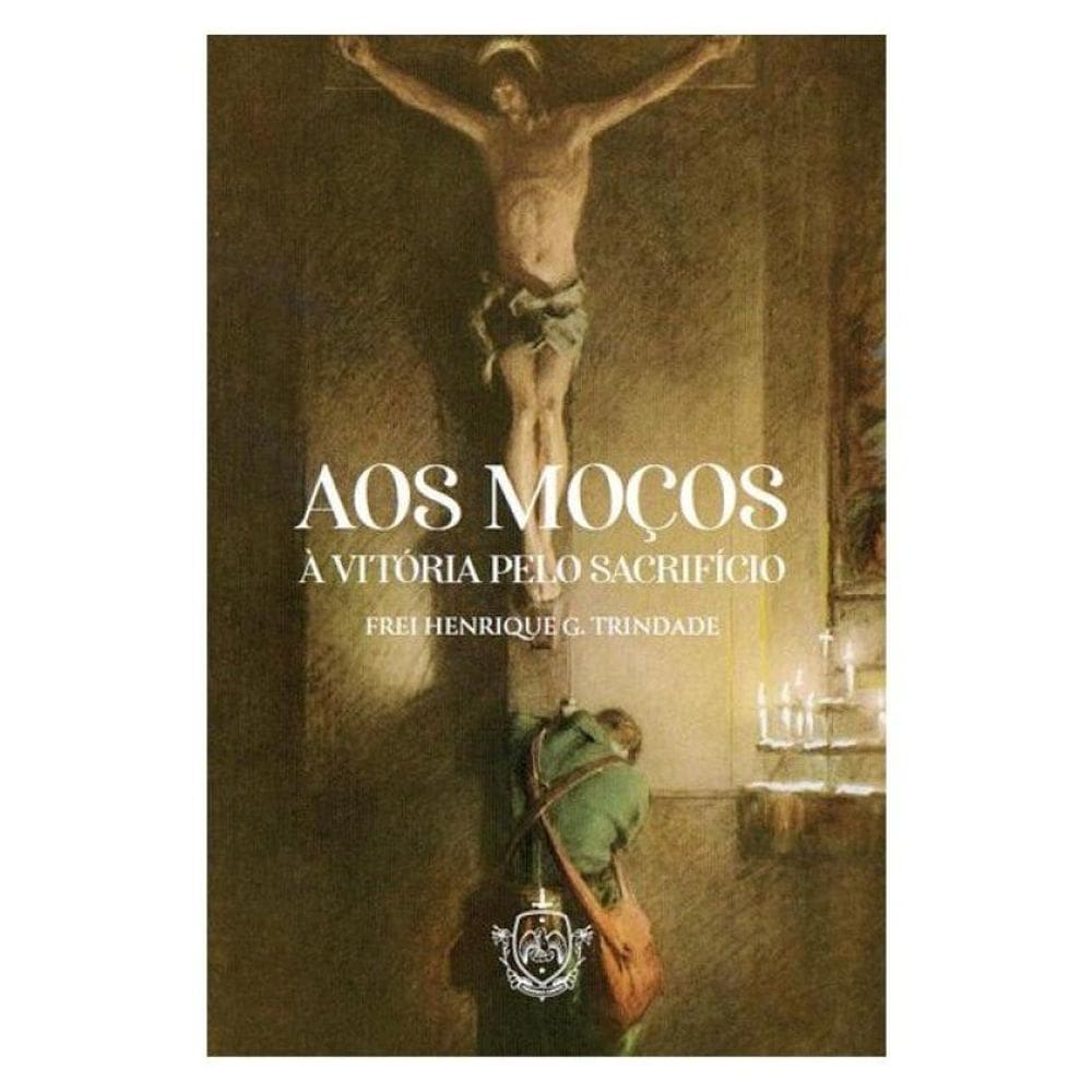 Aos Moços - À Vitória Pelo Sacrifício