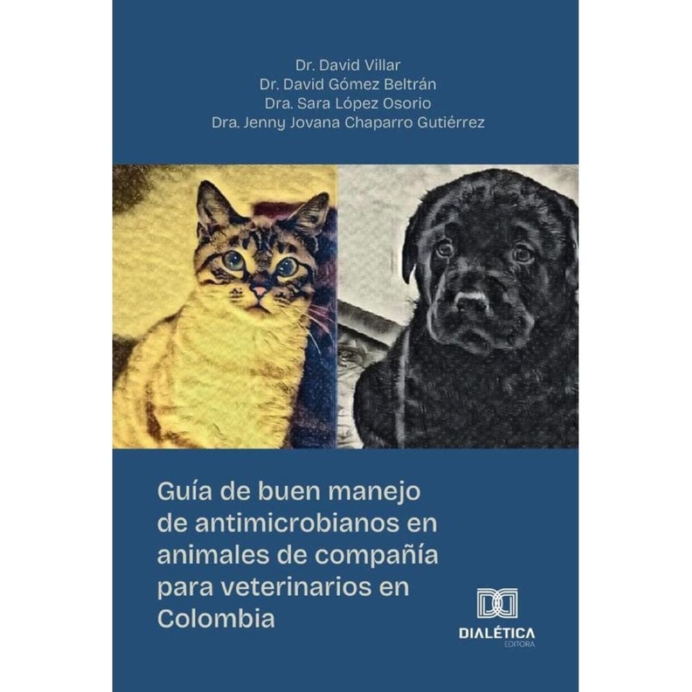Guía de buen manejo de antimicrobianos en animales de compañía para veterinarios en Colombia - Espan