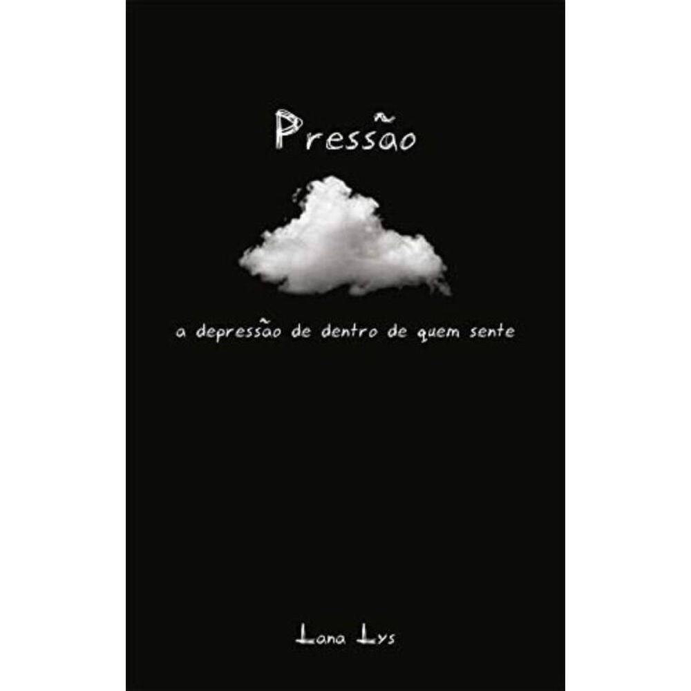 Pressao - A Depressao De Dentro De Quem Sente