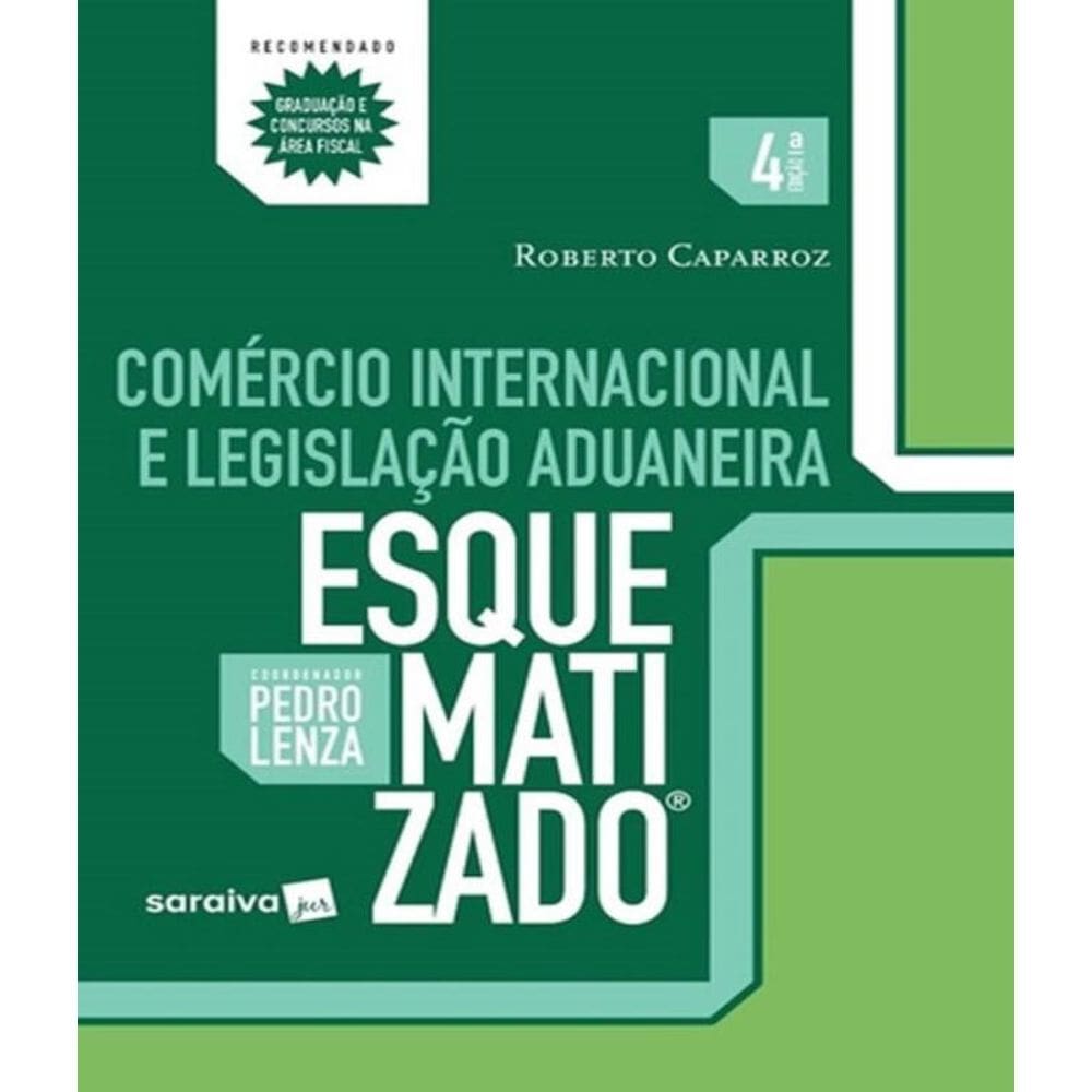 Comercio Internacional E Legislacao Aduaneira - Esquematizado - 04 Ed