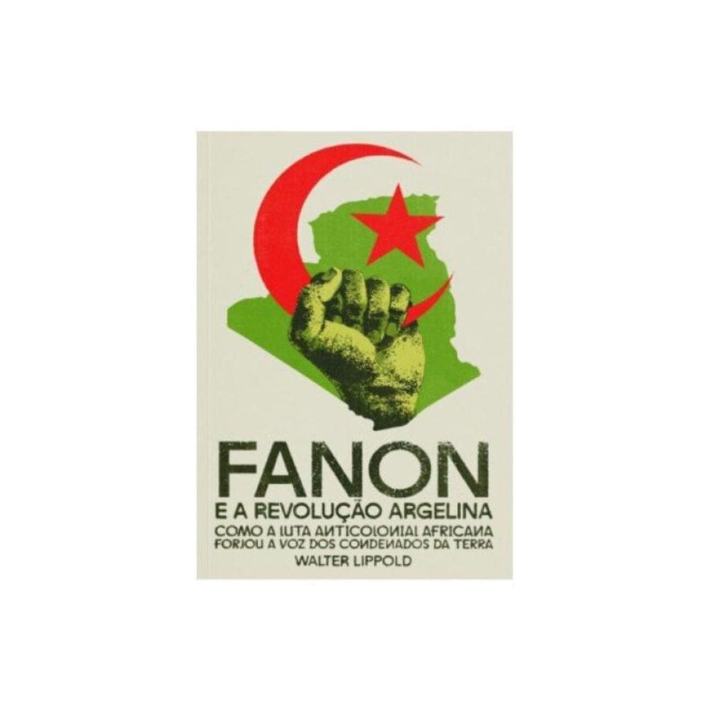 Fanon E A Revolução Argelina