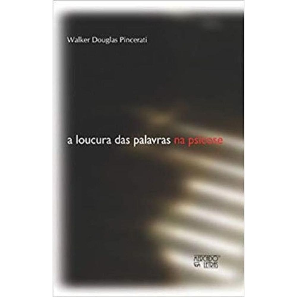 A Loucura Das Palavras Na Psicose