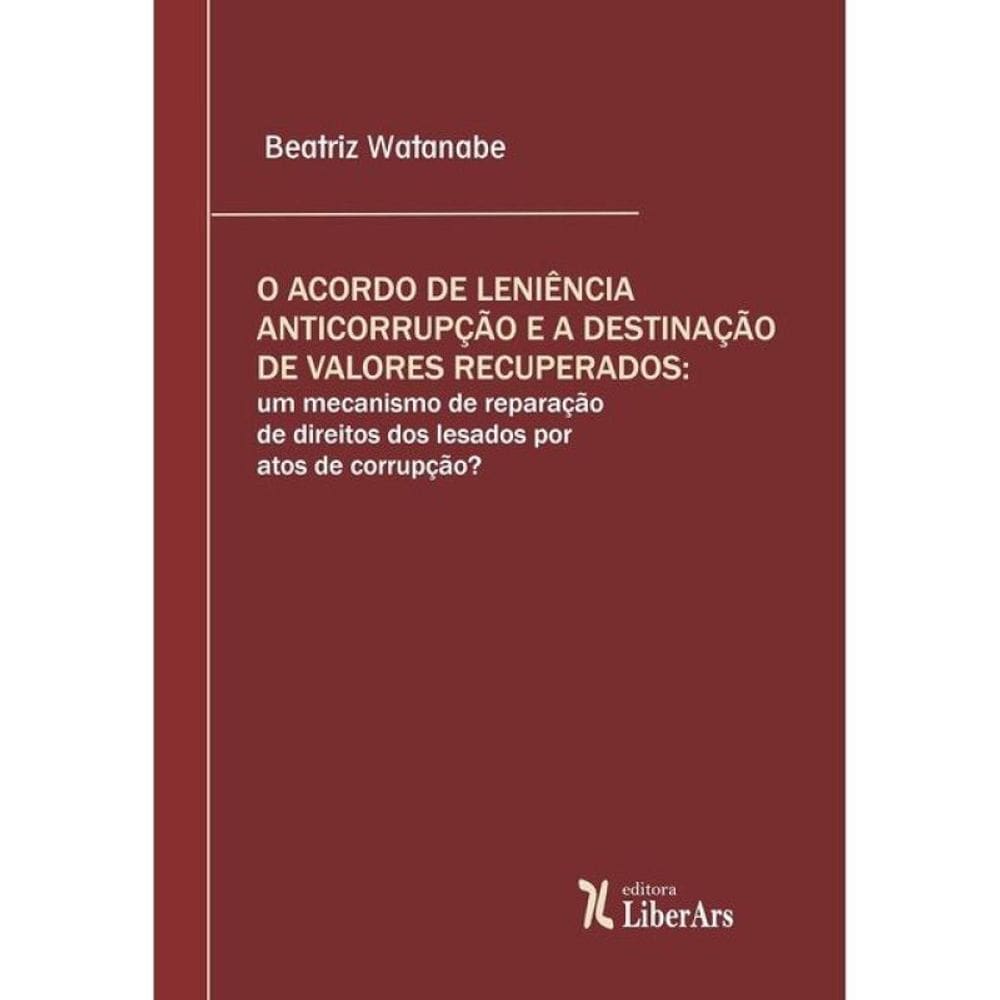 O Acordo De Leniência Anticorrupção E A Destinação De Valores Recuperados - 2025