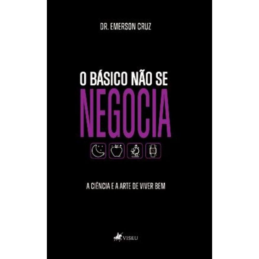 O Básico não se Negocia: A ciência e a Arte de Viver Bem
