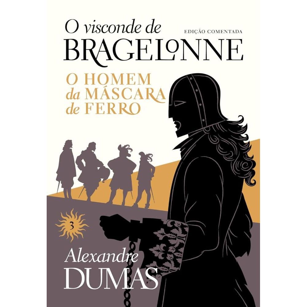 O visconde de Bragelonne: edição comentada (Vol. 03)(0411)