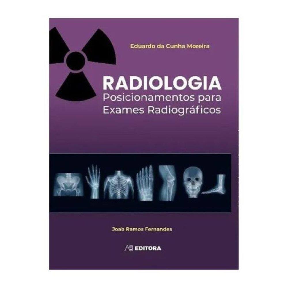 Radiologia - Posicionamentos Para Exames Radiográficos
