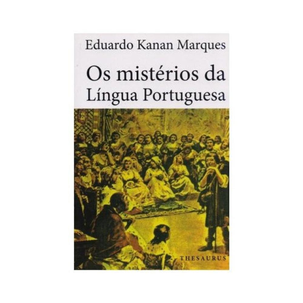Os Mistérios Da Língua Portuguesa