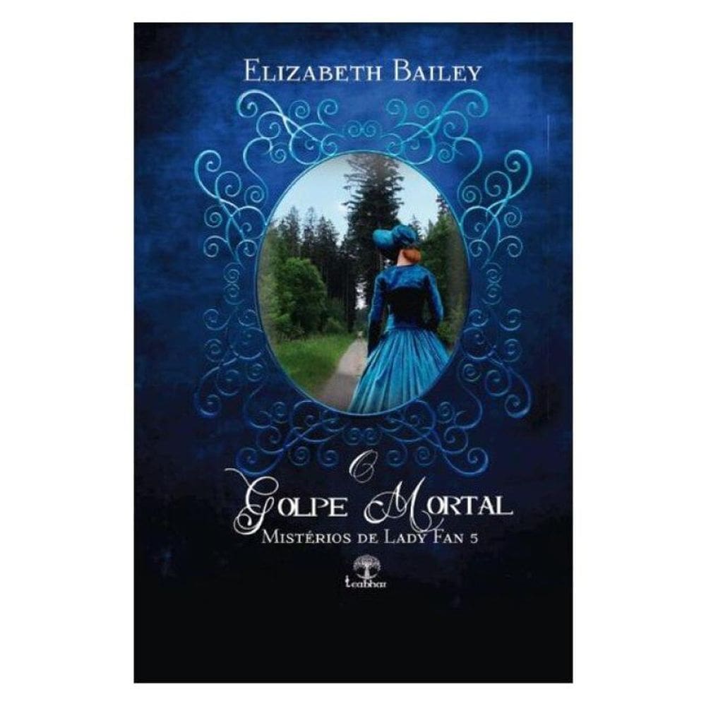 O Golpe Mortal (Mistérios De Lady Fan - Livro 5)