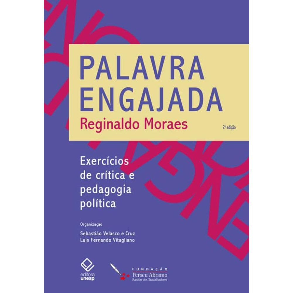 Palavra engajada - 2ª edição: Exercícios de crítica e pedagogia política