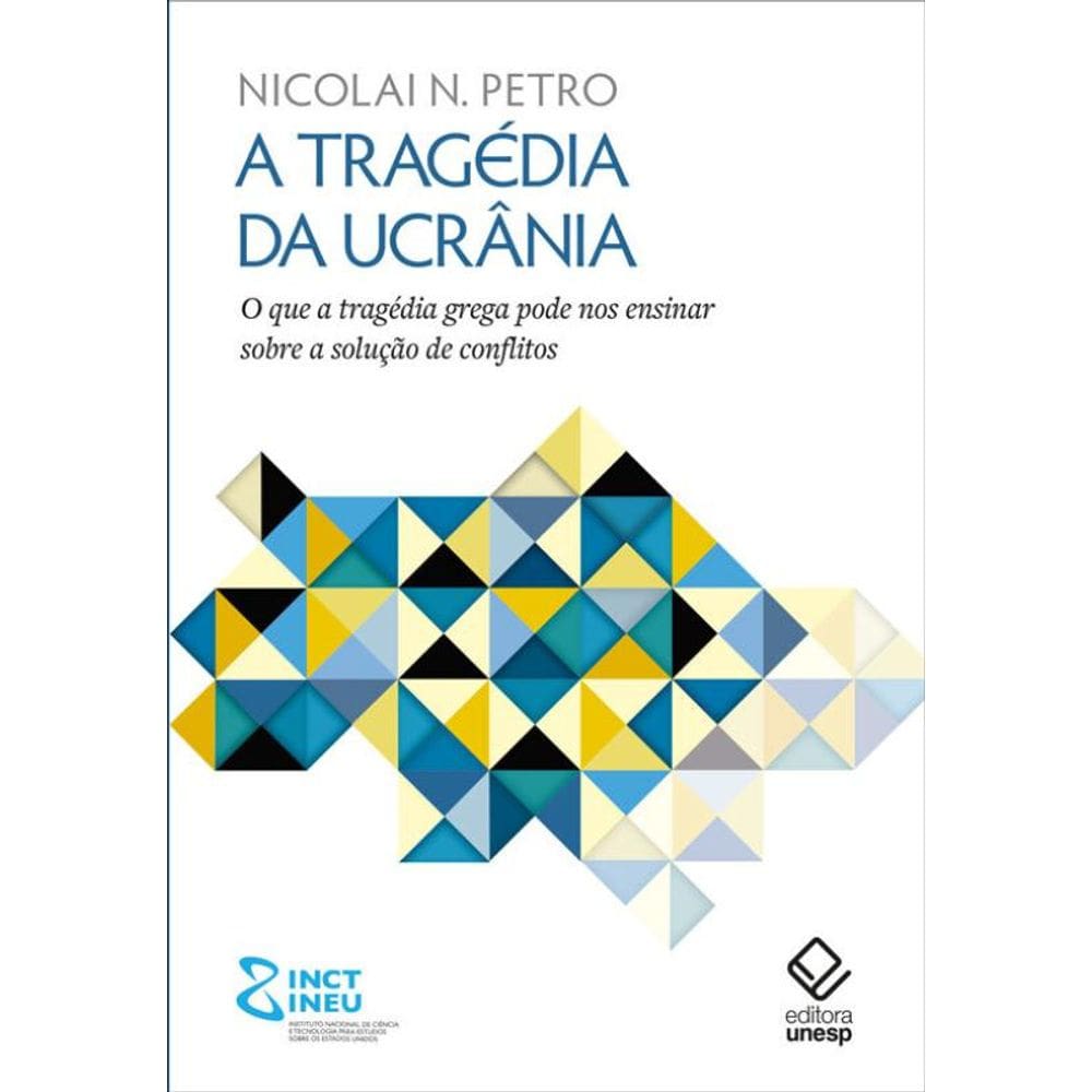 A tragédia da Ucrânia: O que a tragédia grega pode nos ensinar sobre a solução de conflitos