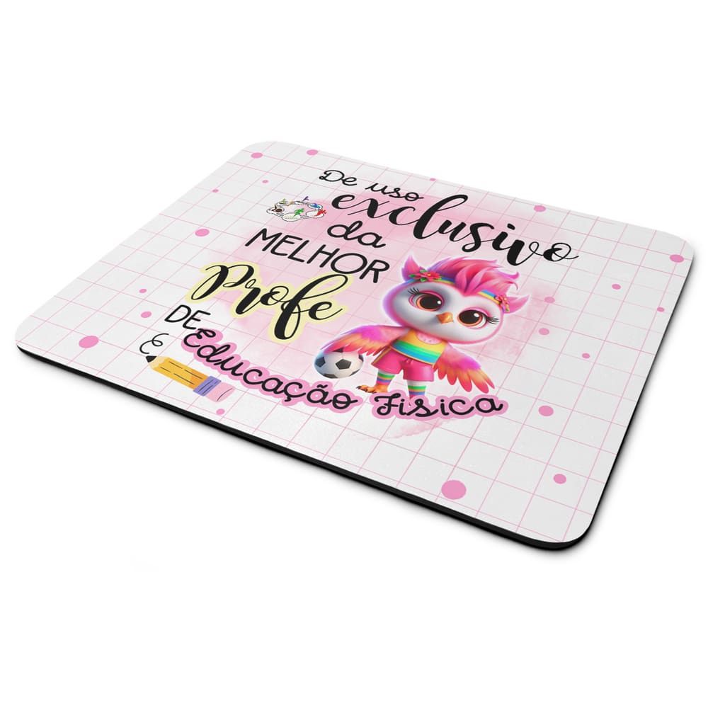 Mouse Pad - Exclusivo da melhor professora de Ed física