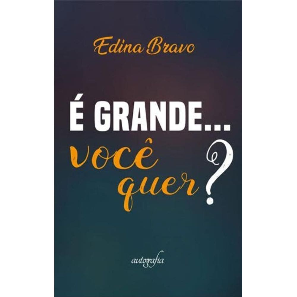 É Grande... Você Quer?