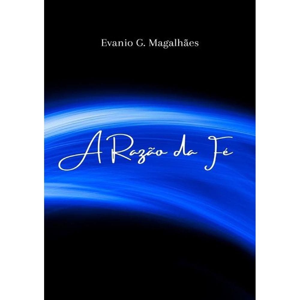 A Razão Da Fé