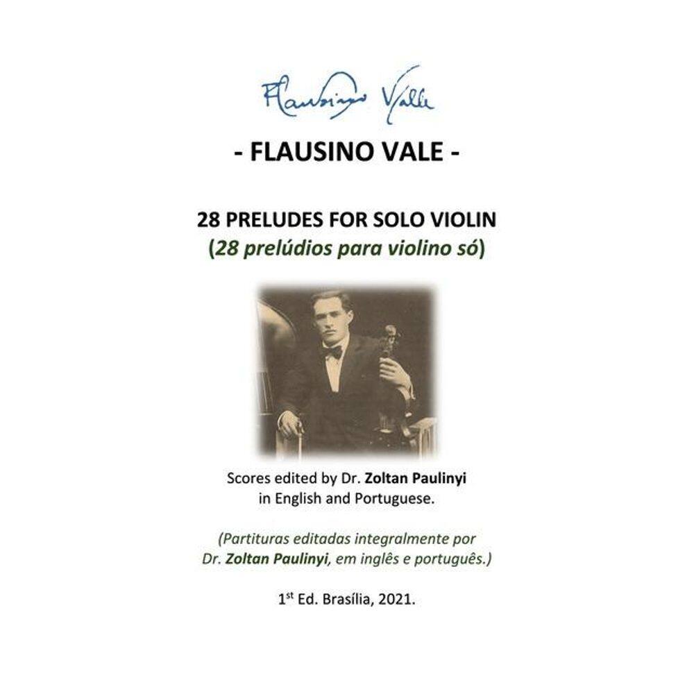 (study Score:brochure) 28 Preludes For Solo Violin (28 Prelúdios Para Violino Só): Complete Scores Edited By Dr Zoltan Paulinyi In English And Portug