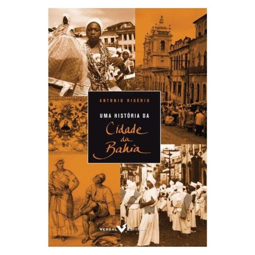 Uma História Da Cidade Da Bahia